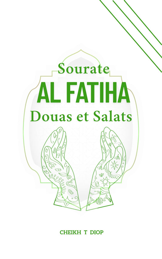 Sourate Al Fatiha : Douas et Salats